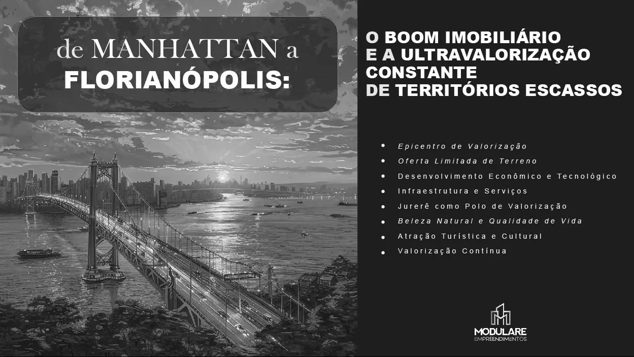 Ilhas de Valor: O Boom Imobiliário e a Ultravalorização Constante em Manhattan e Florianópolis
